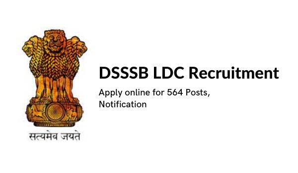 DSSSB LDC Recruitment 2022, Apply online for 564 Posts, Notification