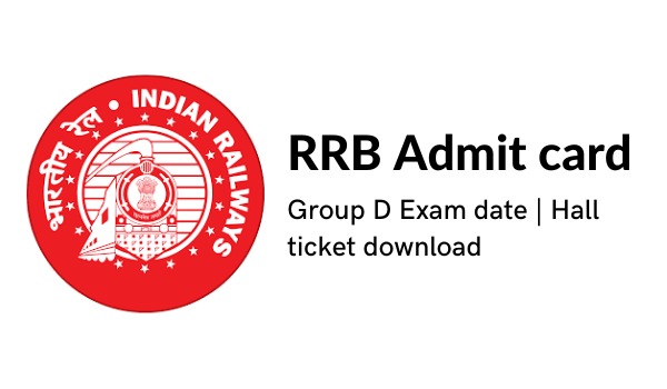 RRB Admit card 2022, Group D Exam date, Hall ticket download