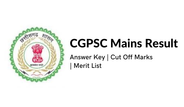 CGPSC Mains Result 2022 Answer Key, Cut Off Marks, Merit List