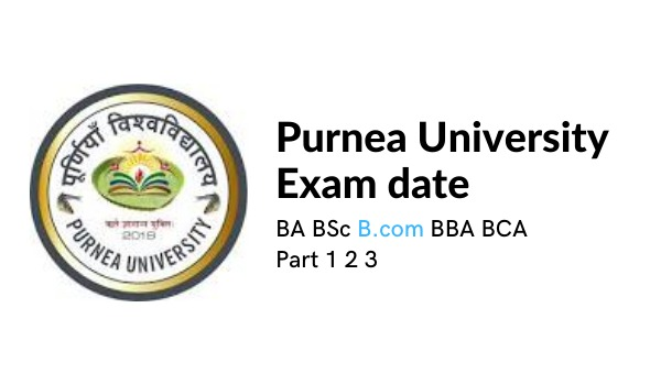 Purnea University Exam date 2022 BA BSc B.com BBA BCA Part 1 2 3