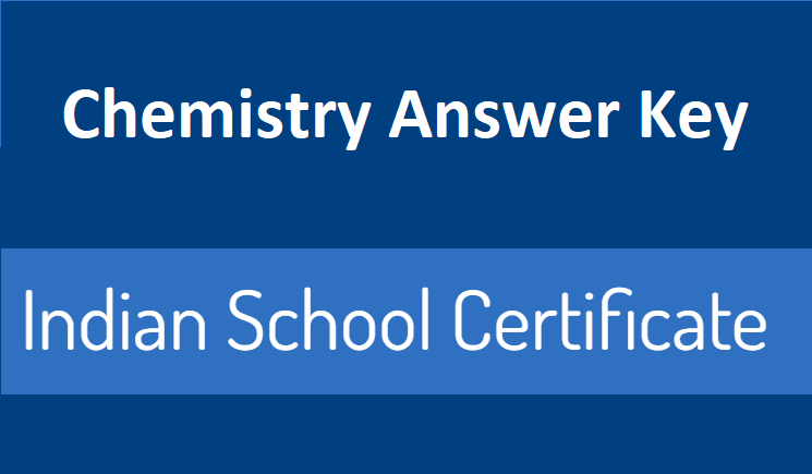 ISC Chemistry Answer Key 2022 Sem 2 will be provided here. ISC 12th Semester 2 Chemistry Question Paper Solution Ser Code Series wise. The Council of Indian School Certificate Examination has uploaded the details about the ISC Sem 2 Chemistry Answer Key 2022. The test for the written examination ha conducted on 13th May 2022. Because for chemistry subject their has two types of examination has conducted. So students who opted for the Chemistry subject in their 12th board class need to give the practical as well as theory subject examination for passing this subject.