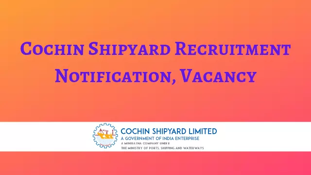Cochin Shipyard Recruitment 2022