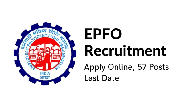 EPFO Recruitment 2022 Apply Online, 57 Posts Last Date