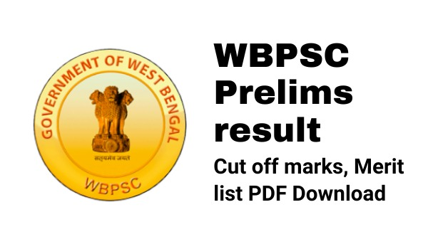 WBPSC Prelims result 2022,Cut off marks, Merit list PDF Download