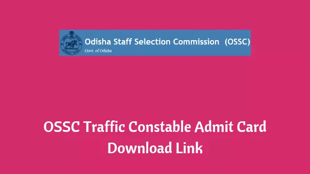OSSC Traffic Constable Admit Card 2022 ,Date & Time, Download Link