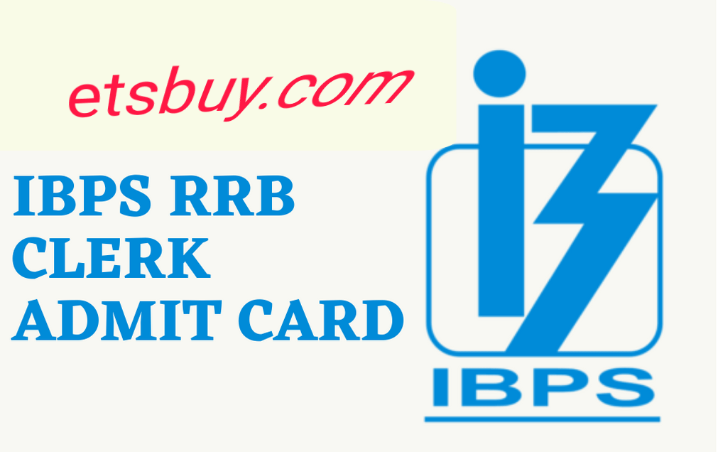IBPS RRB Clerk Admit Card 2022 Out, Download Prelims Call Letter