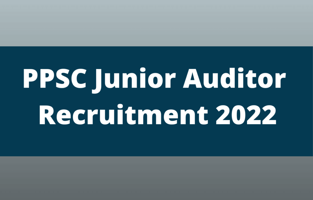 PPSC Junior Auditor Recruitment 2022