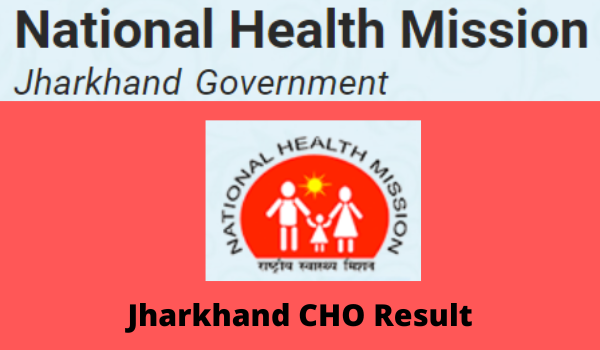 Jharkhand CHO Result 2022, Exam Cut off, Merit list