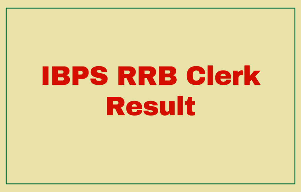 IBPS RRB Clerk Result 2022, Prelims Exam, Result & Marks Link