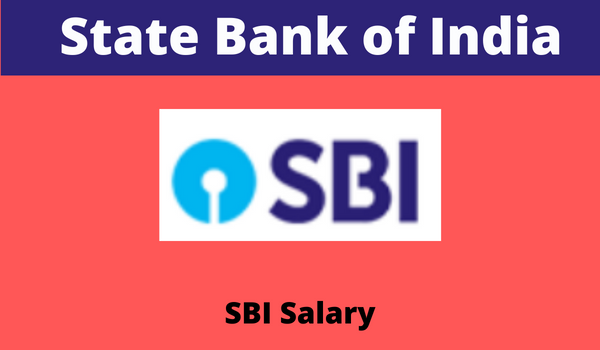 SBI Salary 2022,SBI clerk Salary 2022 PO, Assistant manager, SCO, Peon Pay Scale