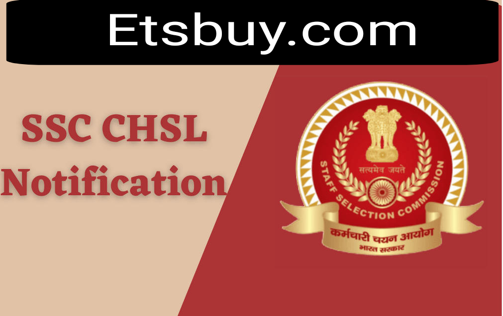 SSC CHSL 2022 Notification, Exam Date, Application Form, @ssc.nic.in