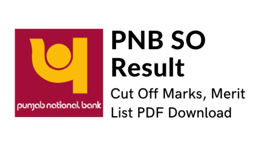 PNB SO Result 2022,Cut Off Marks, Merit List PDF Download