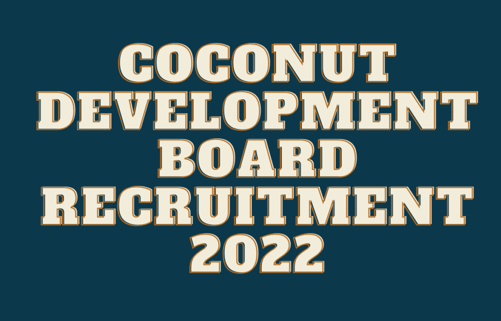 Coconut Development Board Recruitment 2022 has been released for 77 various posts at @http://www.coconutboard.gov.in. Online applications can be submitted by 25th December 2022, check complete details