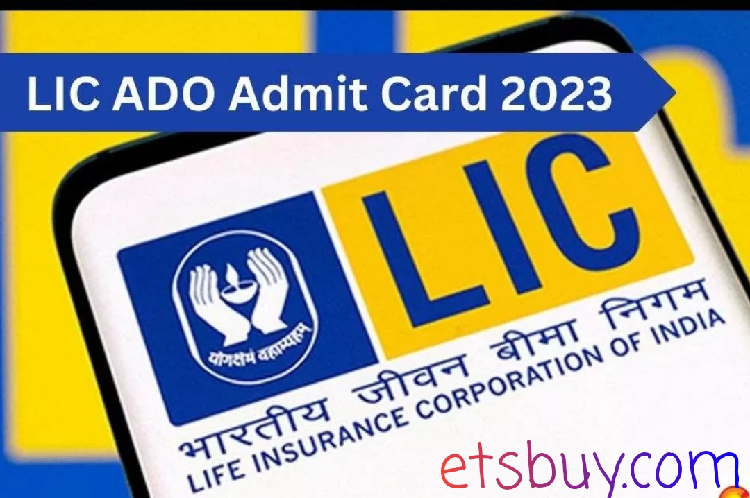 LIC ADO Admit Card 2023: जारी हुआ एलआईसी एडीओ एडमिट कार्ड,जानिए कैसे करें डाउनलोड