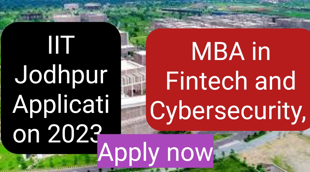 IIT Jodhpur Application 2023 MBA in Fintech and Cybersecurity,