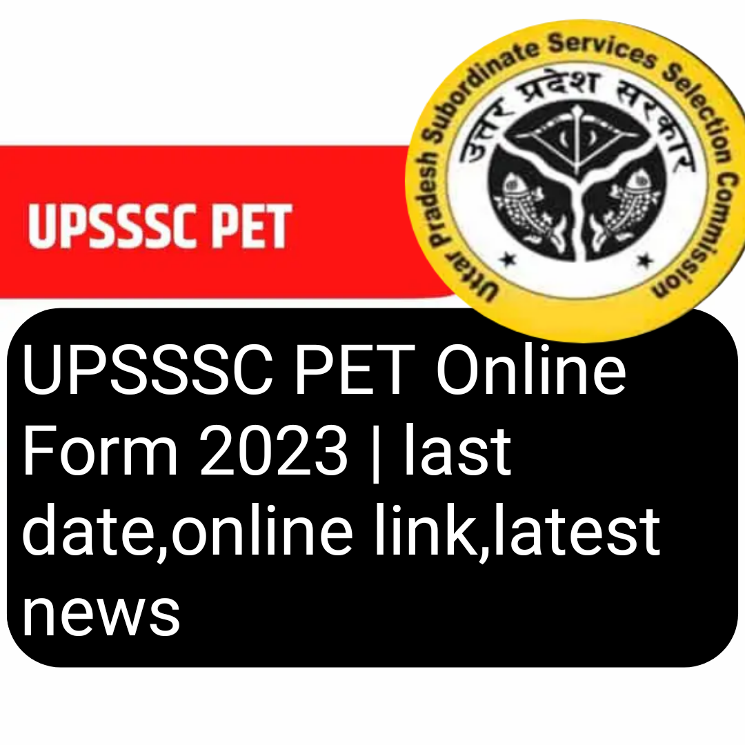 UPSSSC PET Online Form 2023 | last date,online link,latest news