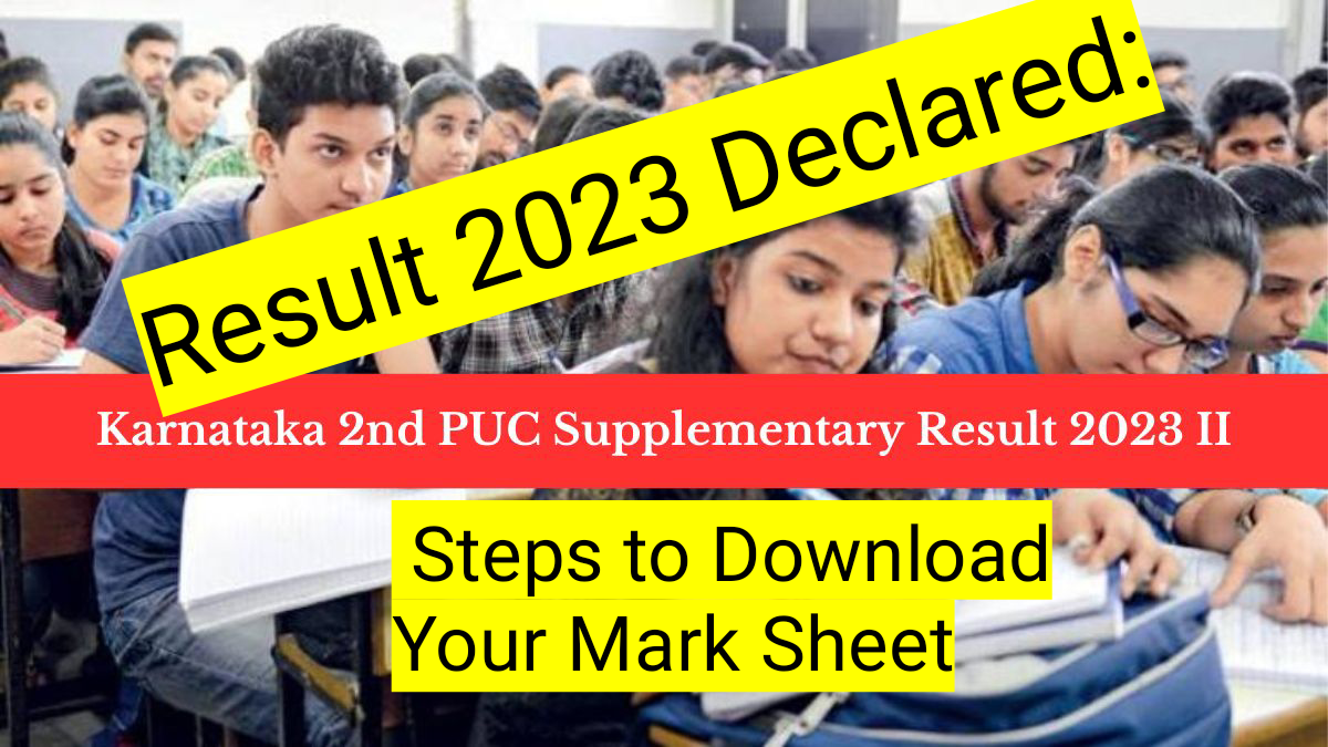 Karnataka 2nd PUC Supplementary Result 2023 Declared: Steps to Download Your Mark Sheet