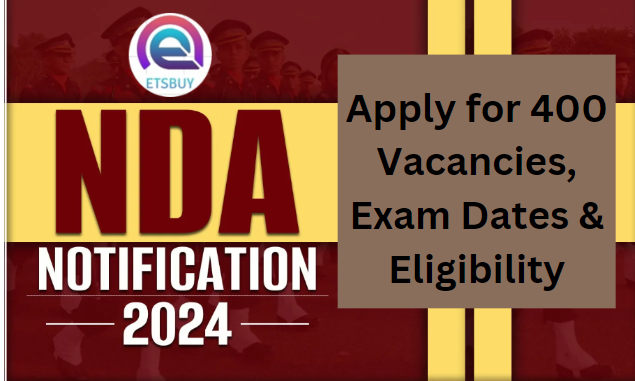 UPSC NDA Notification 2024: Apply for 400 Vacancies, Exam Dates & Eligibility