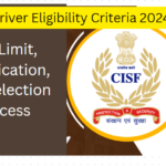 CISF Driver Eligibility Criteria 2024: Age Limit, Qualification, and Selection Process