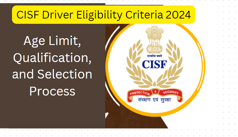 CISF Driver Eligibility Criteria 2024: The Central Industrial Security Force (CISF) has updated the eligibility criteria for CISF Driver Recruitment 2024, encompassing essential details such as age limits, educational qualifications, and selection processes. Aspiring candidates must meet these criteria to apply for the CISF Constable Driver and Constable Driver-Cum-Pump-Operator positions.