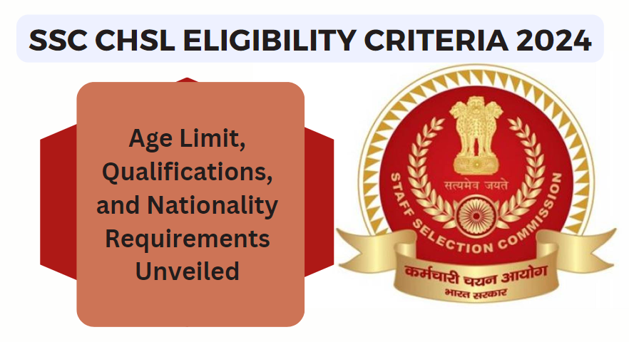 The Staff Selection Commission (SSC) has disclosed the comprehensive SSC CHSL Eligibility Criteria 2024 in its official notification, essential for candidates aspiring to join through the Combined Higher Secondary Level (CHSL) examination. This criteria encompasses age restrictions, educational prerequisites, nationality considerations, and guidelines for physically disabled candidates.