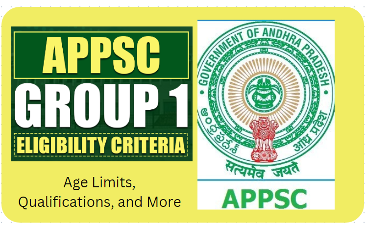 APPSC Group 1 Eligibility Criteria: Age Limits, Qualifications, and More