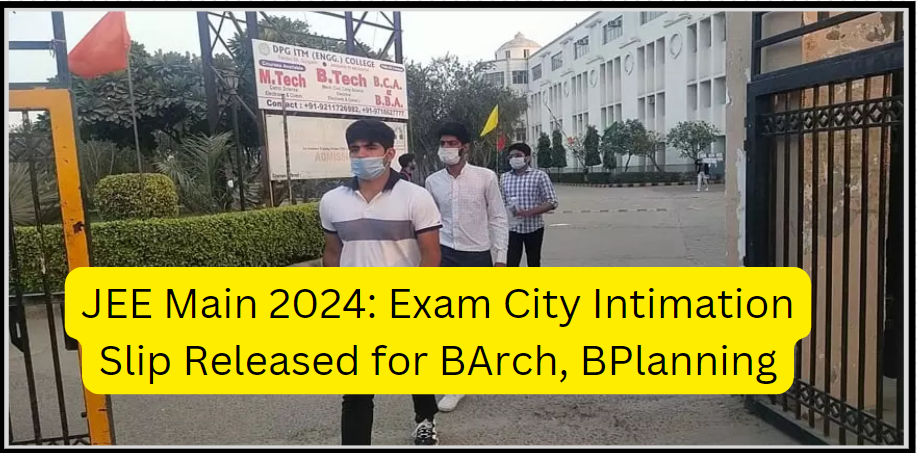 JEE Main 2024 The National Testing Agency (NTA) has released the Joint Entrance Examination - Main (JEE Main 2024) city intimation slips for BArch and BPlanning. Candidates who submitted their JEE Main application forms before the registration deadline can now download the JEE Main session 1 exam city slip by using their login credentials at jeemain.nta.ac.in.