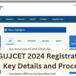GUJCET 2024 Registration: Key Details and Process