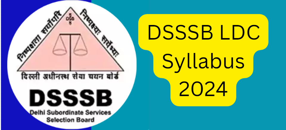 DSSSB LDC Syllabus 2024: A Comprehensive Guide