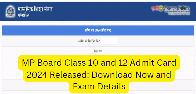MP Board Class 10 and 12 Admit Card 2024 Released: Download Now and Exam Details