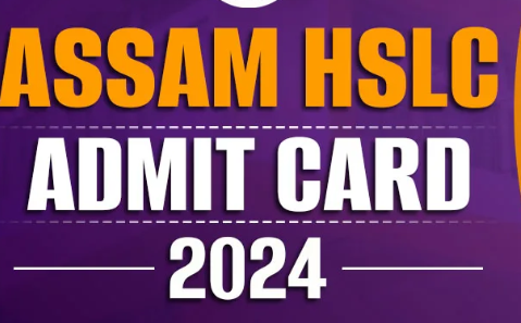 Assam HSLC Admit Card 2024: Your Key to Board Exams - Download Steps, Dates, and FAQs