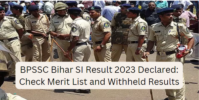 BPSSC Bihar SI Result 2023 Declared: Check Merit List and Withheld Results