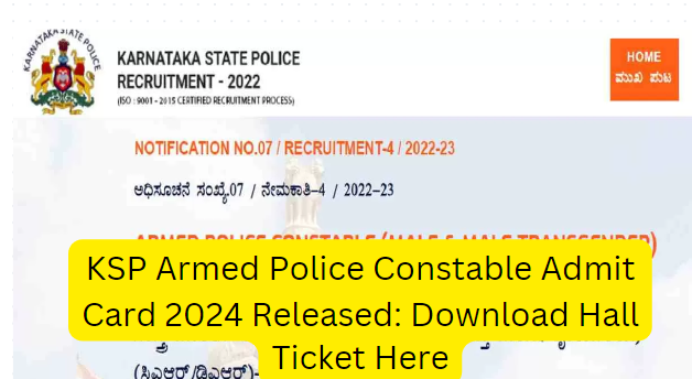 KSP Armed Police Constable Admit Card 2024 Released: Download Hall Ticket Here