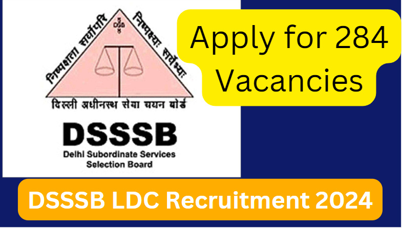 DSSSB LDC Recruitment 2024 - Apply for 284 Vacancies