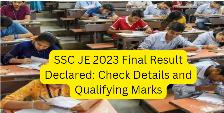 SSC JE 2023 Final Result Declared: Check Details and Qualifying Marks