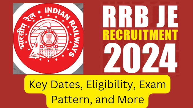 Railway Recruitment Board (RRB) Announces JE Recruitment 2024: Key Dates, Eligibility, Exam Pattern, and More
