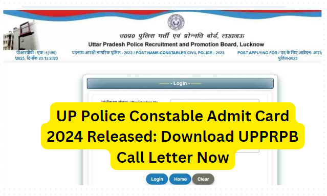 UP Police Constable Admit Card 2024 Released: Download UPPRPB Call Letter Now