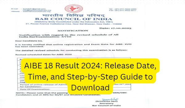 AIBE 18 Result 2024: The eagerly awaited AIBE 18 Result 2024 is on the horizon, with the Bar Council of India gearing up to unveil the final answer key and results. Candidates who took the AIBE 18 exams on December 10, 2024, can anticipate the release of results shortly. This article provides crucial information on the expected result date, the process to download results, and other pertinent details.