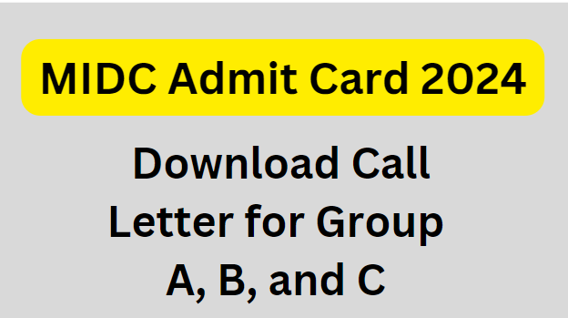 MIDC Admit Card 2024: Download Call Letter for Group A, B, and C