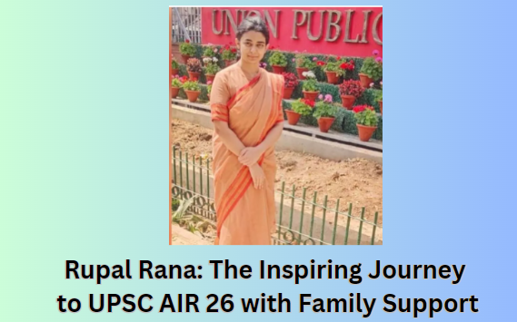 Rupal Rana's achievement of securing All India Rank 26 in the UPSC exams is not just a testament to her hard work but also a story of resilience and family support. Coming from Barod in Baghpat district, Uttar Pradesh, Rupal's journey teaches us valuable lessons about perseverance and the crucial role of family in success.